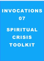 Invocations 07: Spiritual Crises Toolkit