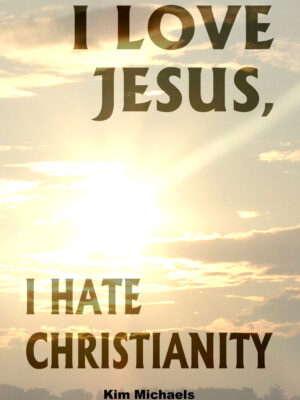 EBOOK: I Love Jesus, I Hate Christianity