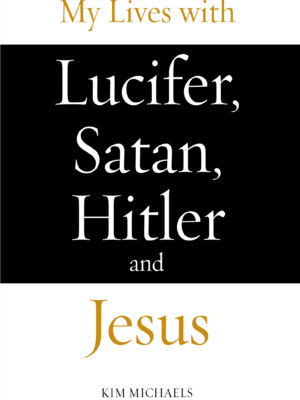 EBOOK: My Lives with Lucifer, Satan, Hitler and Jesus