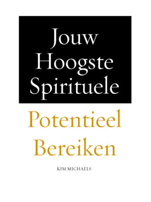 DUTCH EBOOK: Jouw Hoogste Spirituele Potentieel bereiken