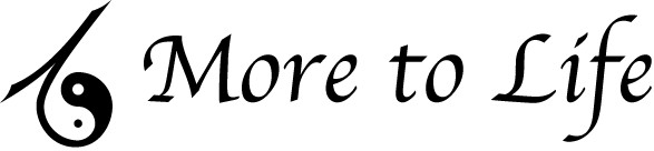 More to Life