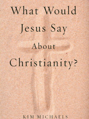 Audio book What Would Jesus Say about Christianity?